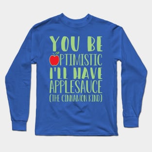 Applesauce Quote Long Sleeve T-Shirt